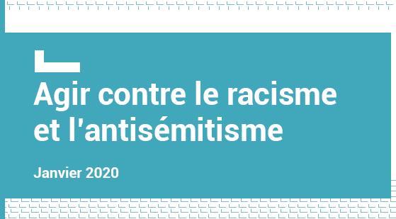 Agir contre le racisme et l’antisémitisme : Publication d’un vademecum
